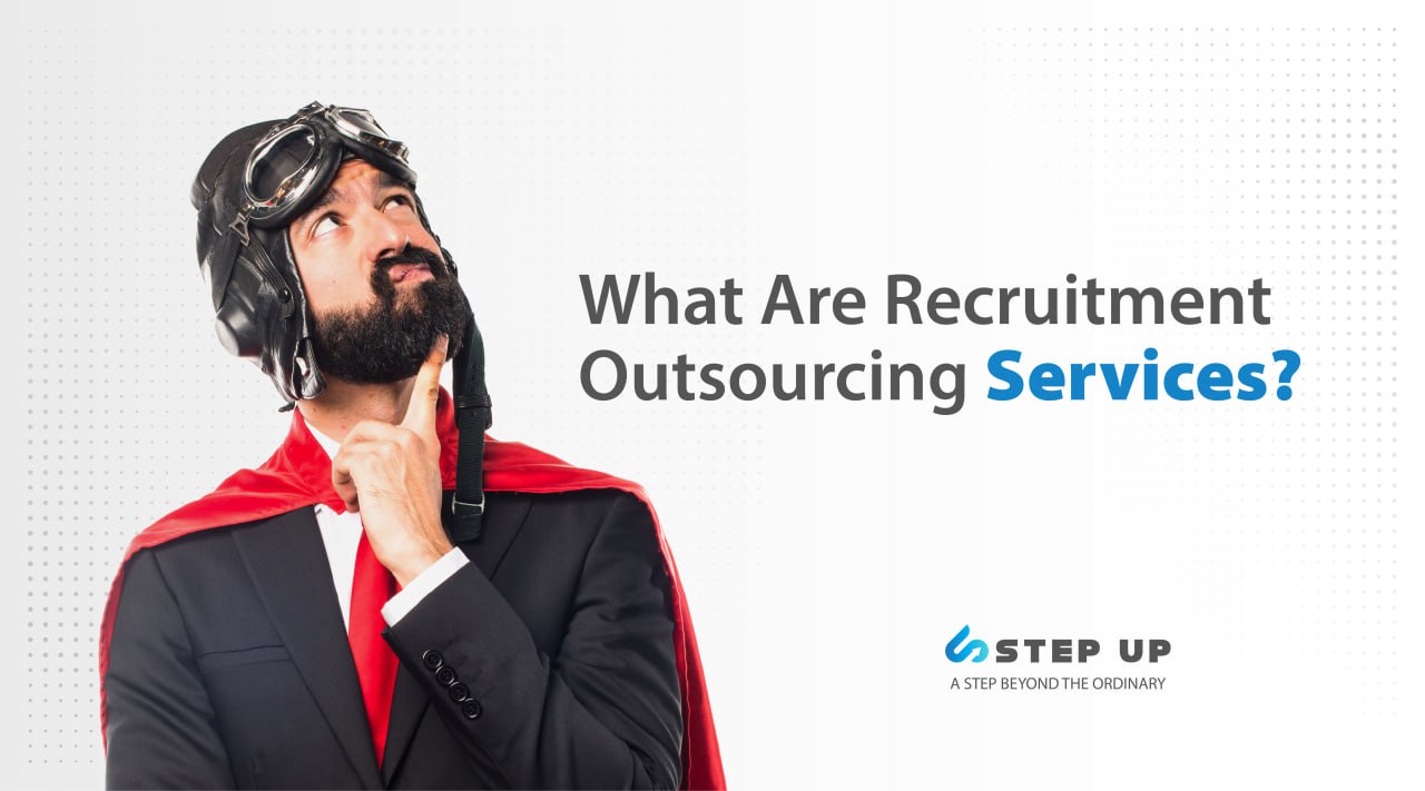 What Are Recruitment Outsourcing Services? | Step Up