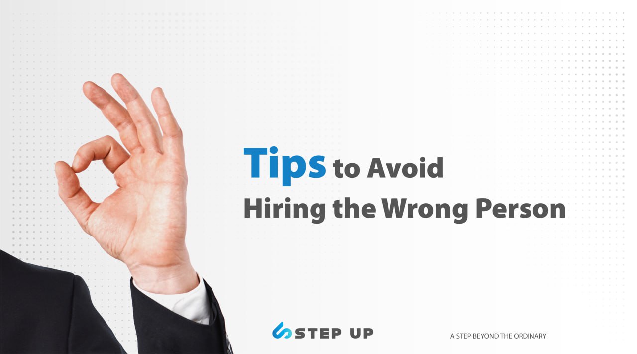 Tips to Avoid Hiring the Wrong Person | Step Up