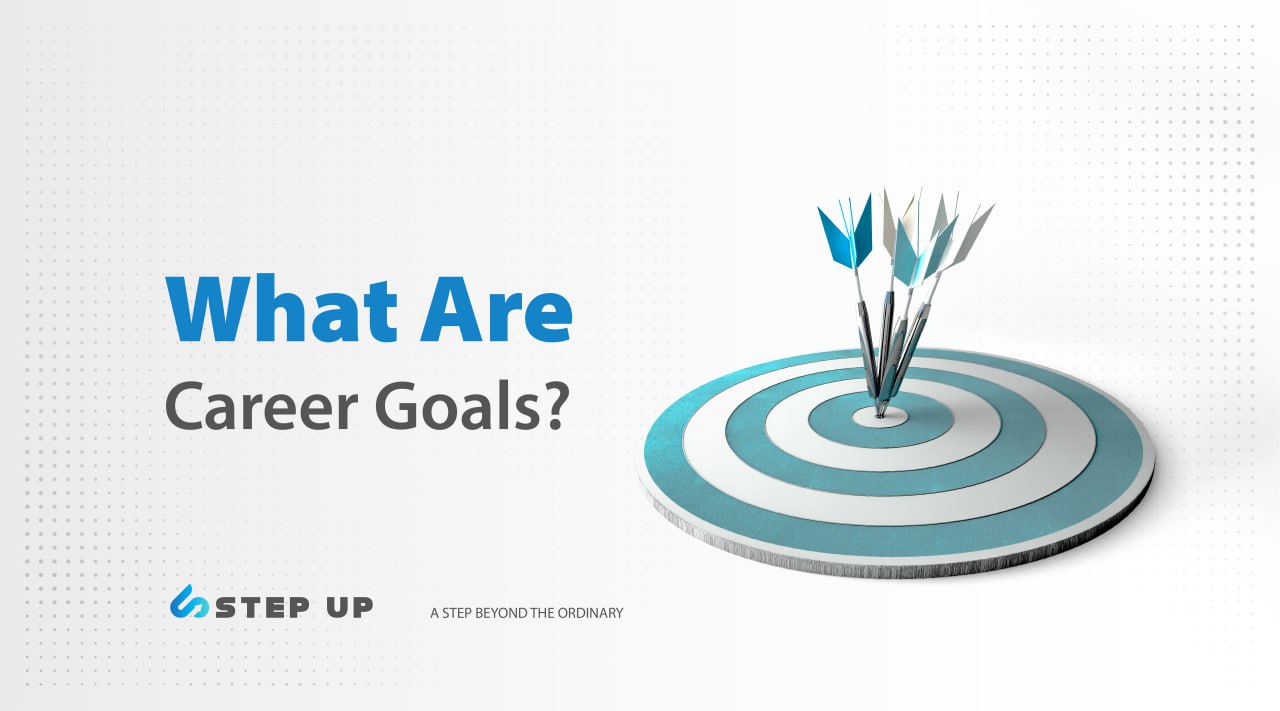 What Are Career Goals | Step Up