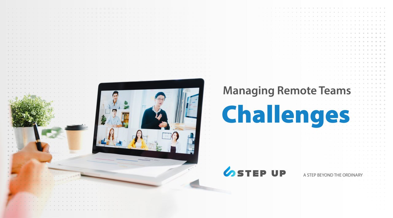 Managing Remote Teams Challenges | Step Up