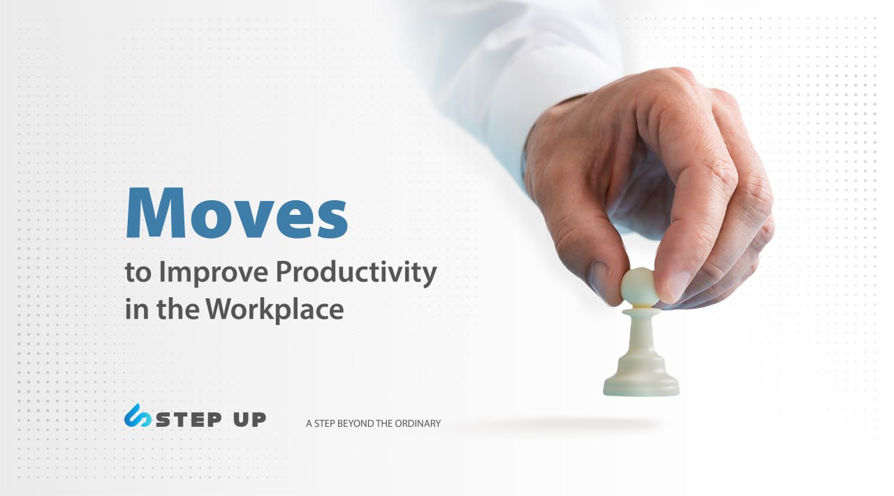 Moves to Improve Productivity in the Workplace | Step Up