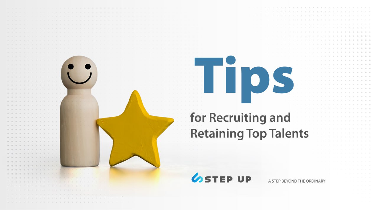 Tips for Recruiting and Retaining Top Talents | Step Up