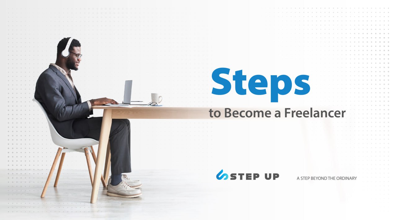 Steps to Become a Freelancer | Step Up